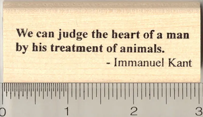 Animal Ethics Rubber Stamp Featuring Kant Quote On Compassion 1
