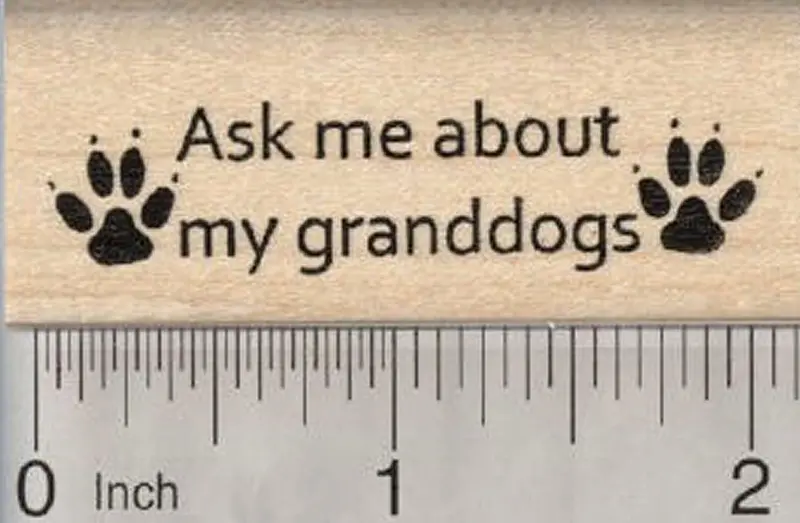 'Ask Me About My Granddogs' Rubber Stamp – Heartwarming Pet Lovers Saying 1
