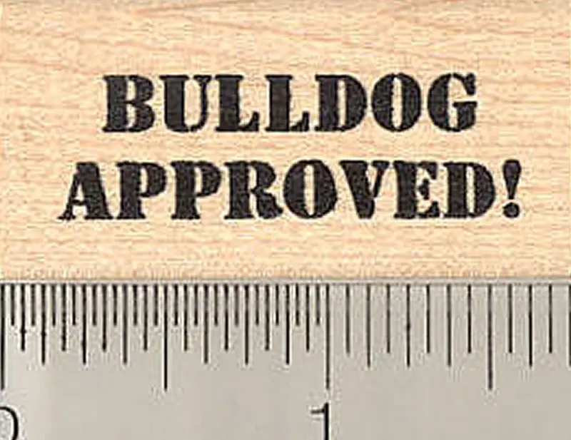 ‘Bulldog Approved’ Rubber Stamp – Humorous Pet-Endorsed Seal 1