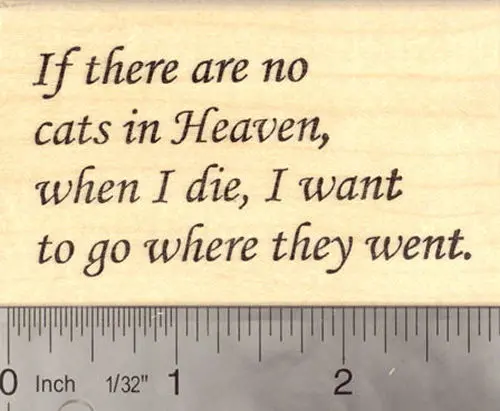 'If There Are No Cats In Heaven...' Quote Rubber Stamp 1