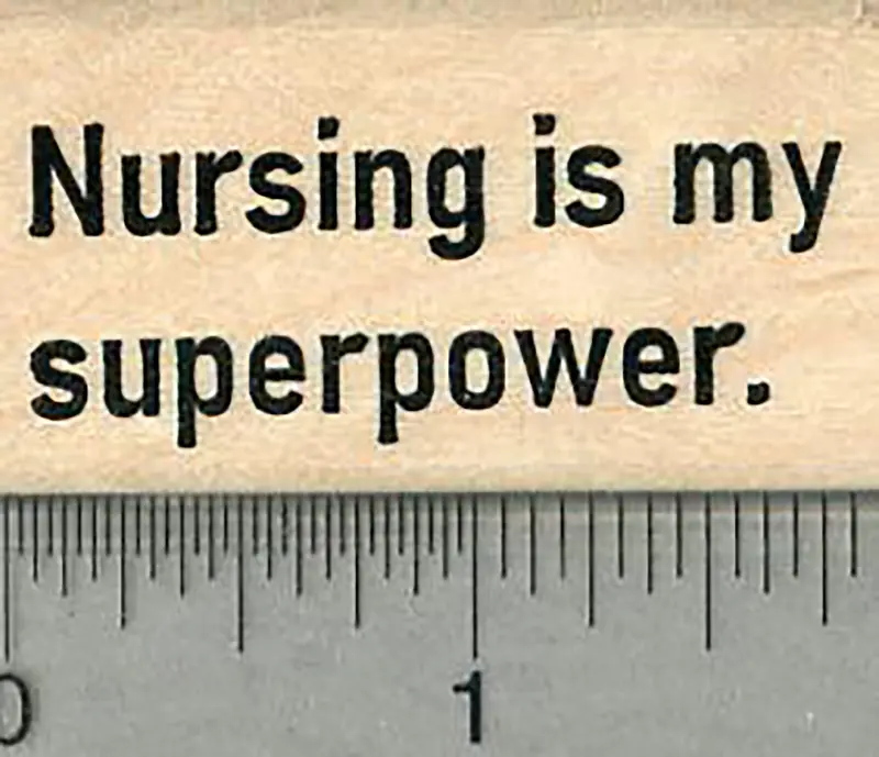 'Nursing Is A Superpower' Rubber Stamp – Inspirational Healthcare Heroes Message 1