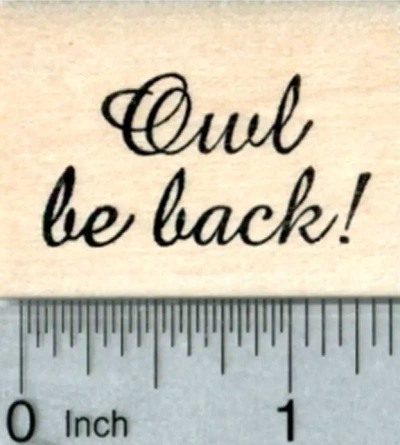 'Owl Be Back' Phrase Rubber Stamp – Playful Text-Only Stamp 1