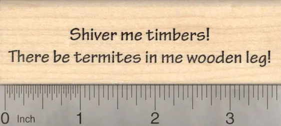 'Shiver Me Timbers' Pirate Saying Rubber Stamp – Humorous Twist With Termites Joke 1