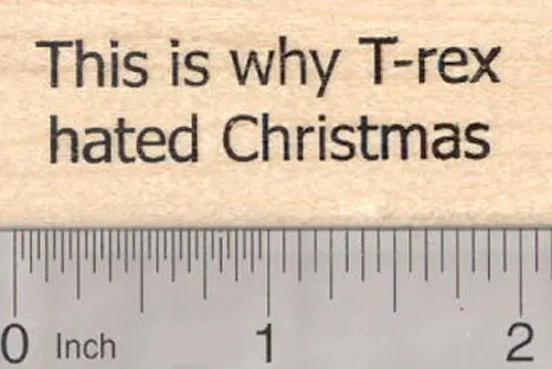T. Rex Christmas Saying Rubber Stamp – Humorous Dinosaur Holiday Greeting 1