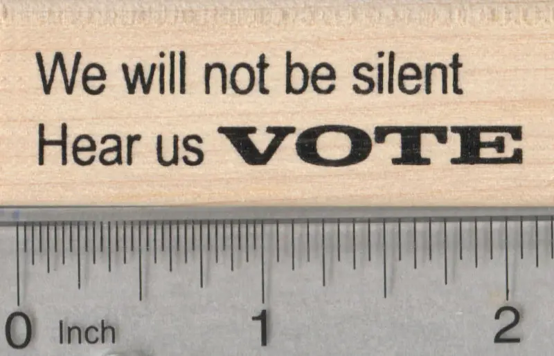 'We Will Not Be Silent' Vote Rubber Stamp 1